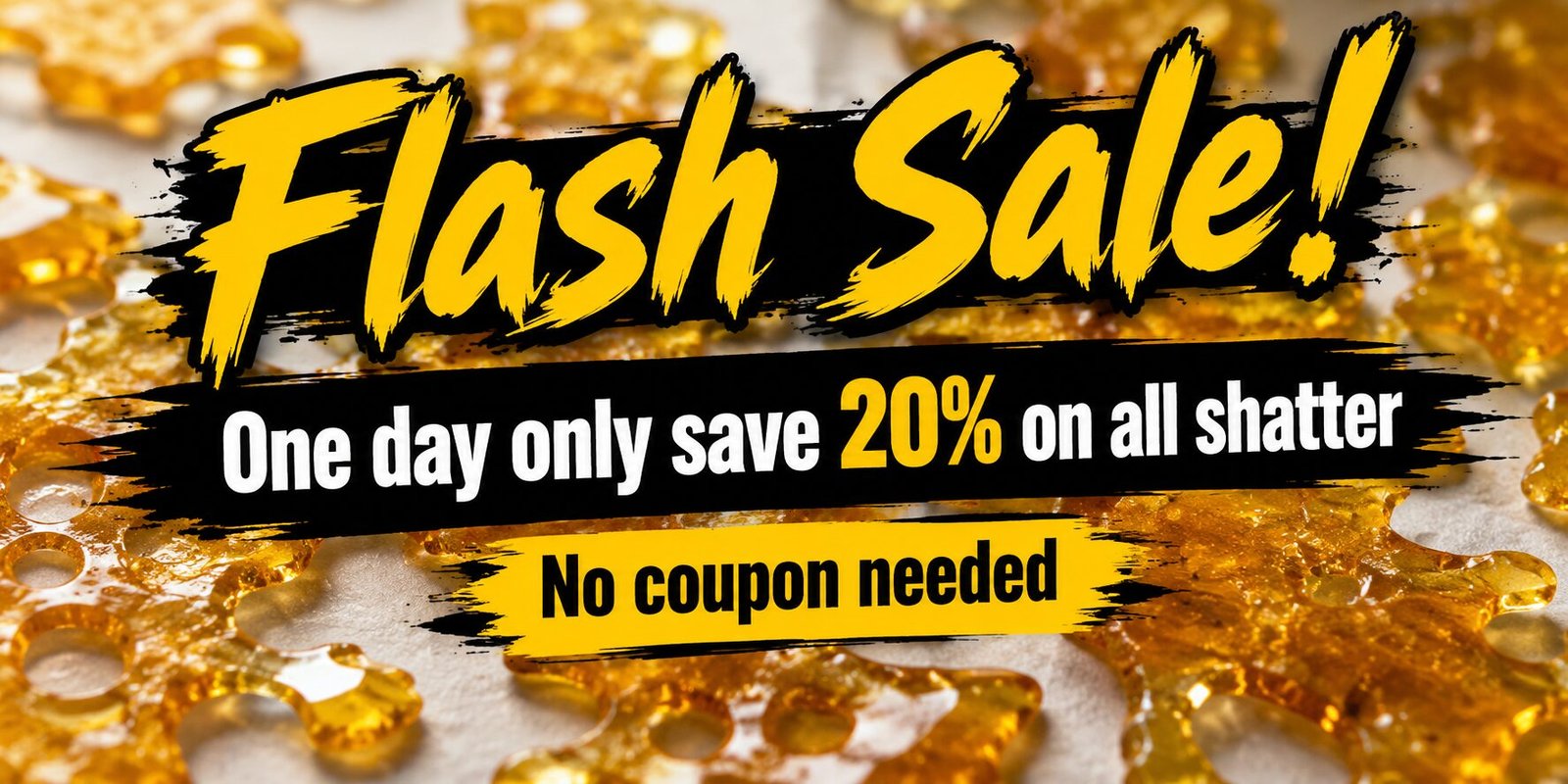 1 day shatter sale